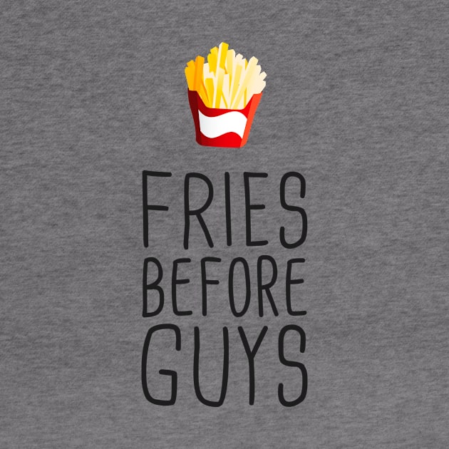 Fries Before Guys by hoopoe